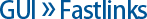 GUI > Fastlinks