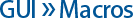 GUI > Macros
